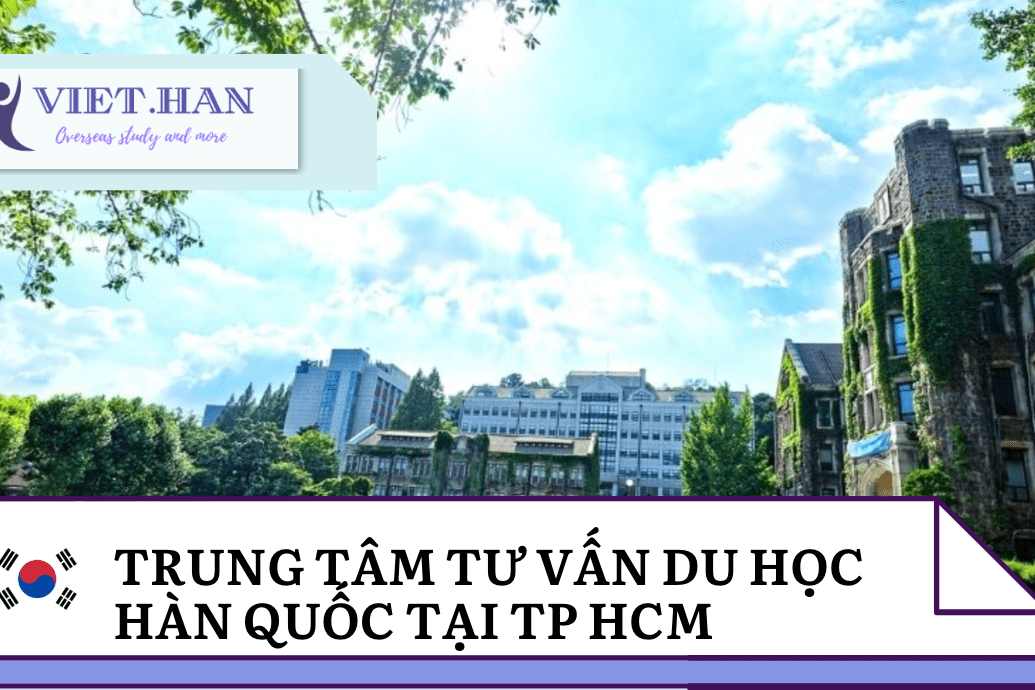 Trung Tâm tư vấn du học Hàn Quốc tại TP HCM