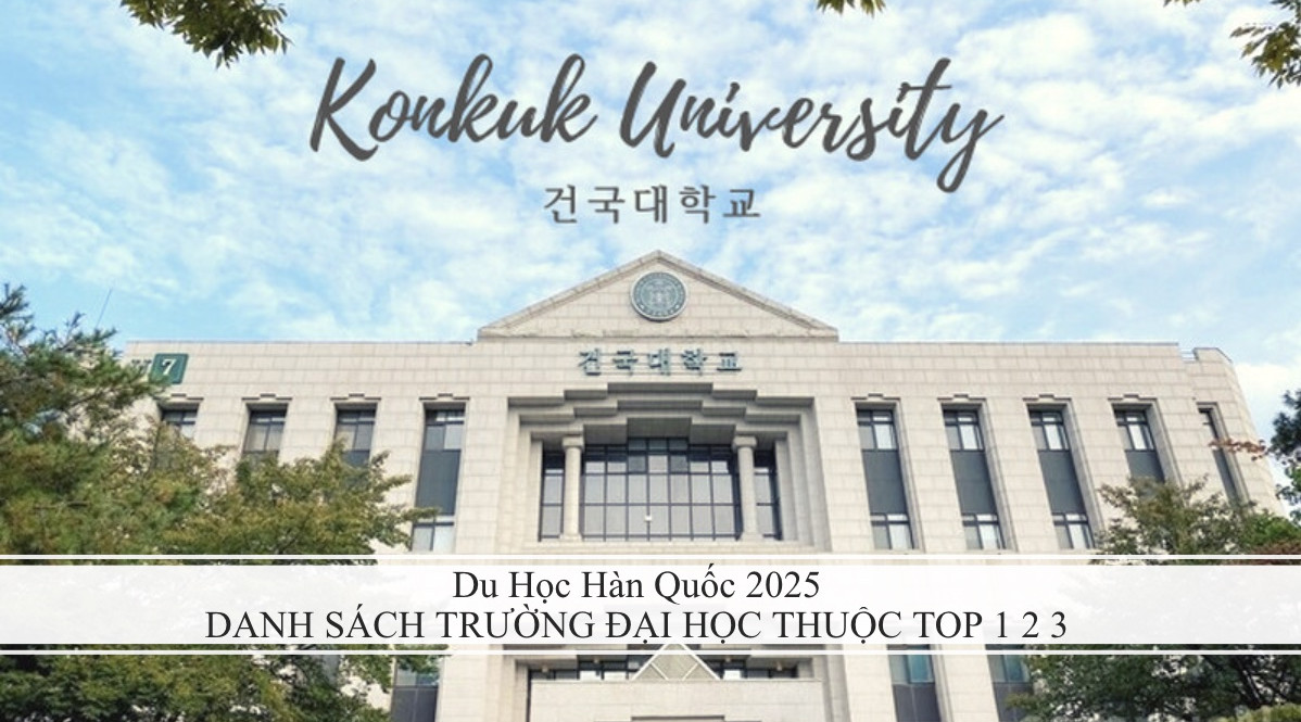 Du Học Hàn Quốc Năm 2025 Danh Sách Trường Đại Học Thuộc Top 1 2 3