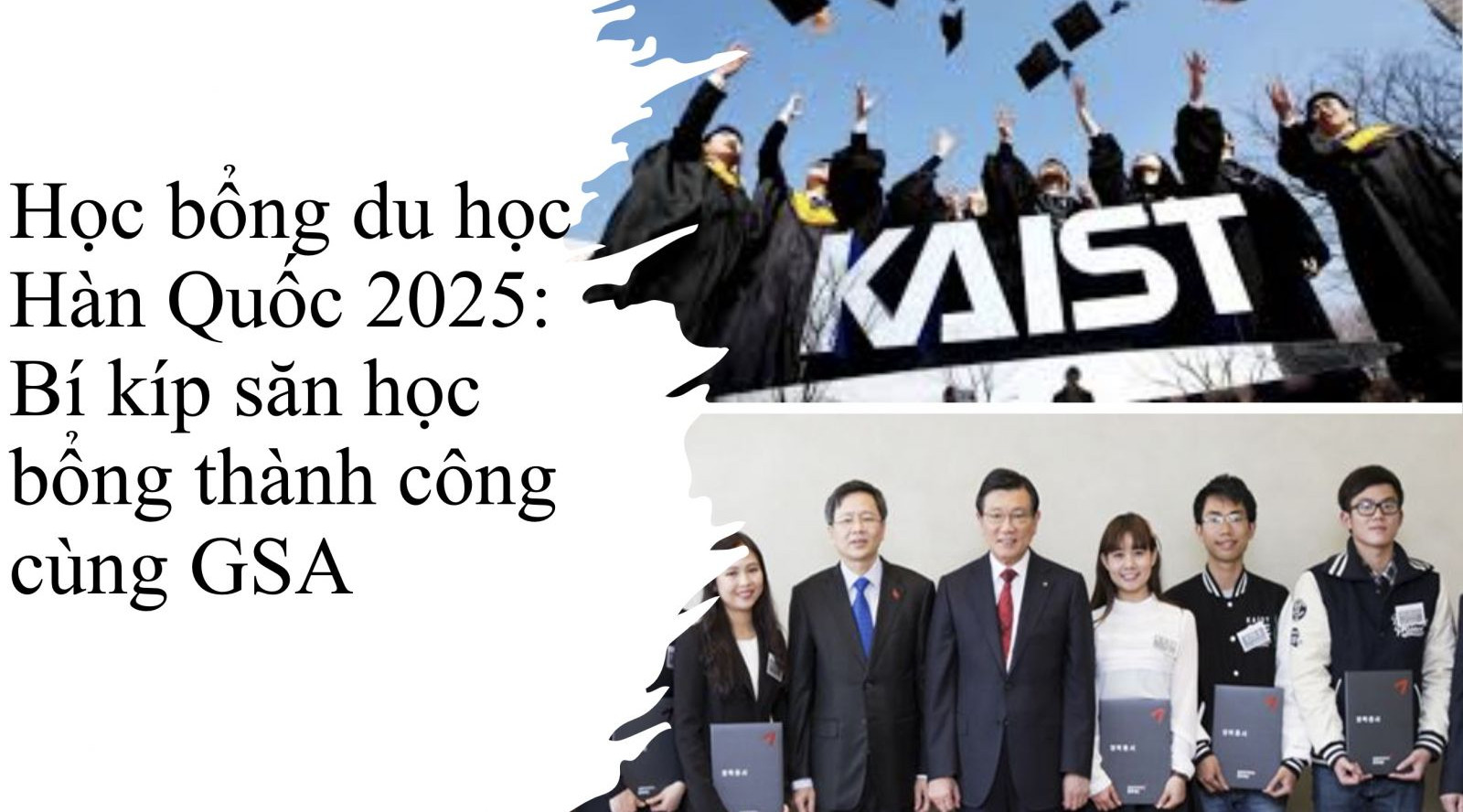 Học Bổng Du Học Hàn Quốc 2025: Bí Kíp Săn Học Bổng Thành Công Cùng GSA