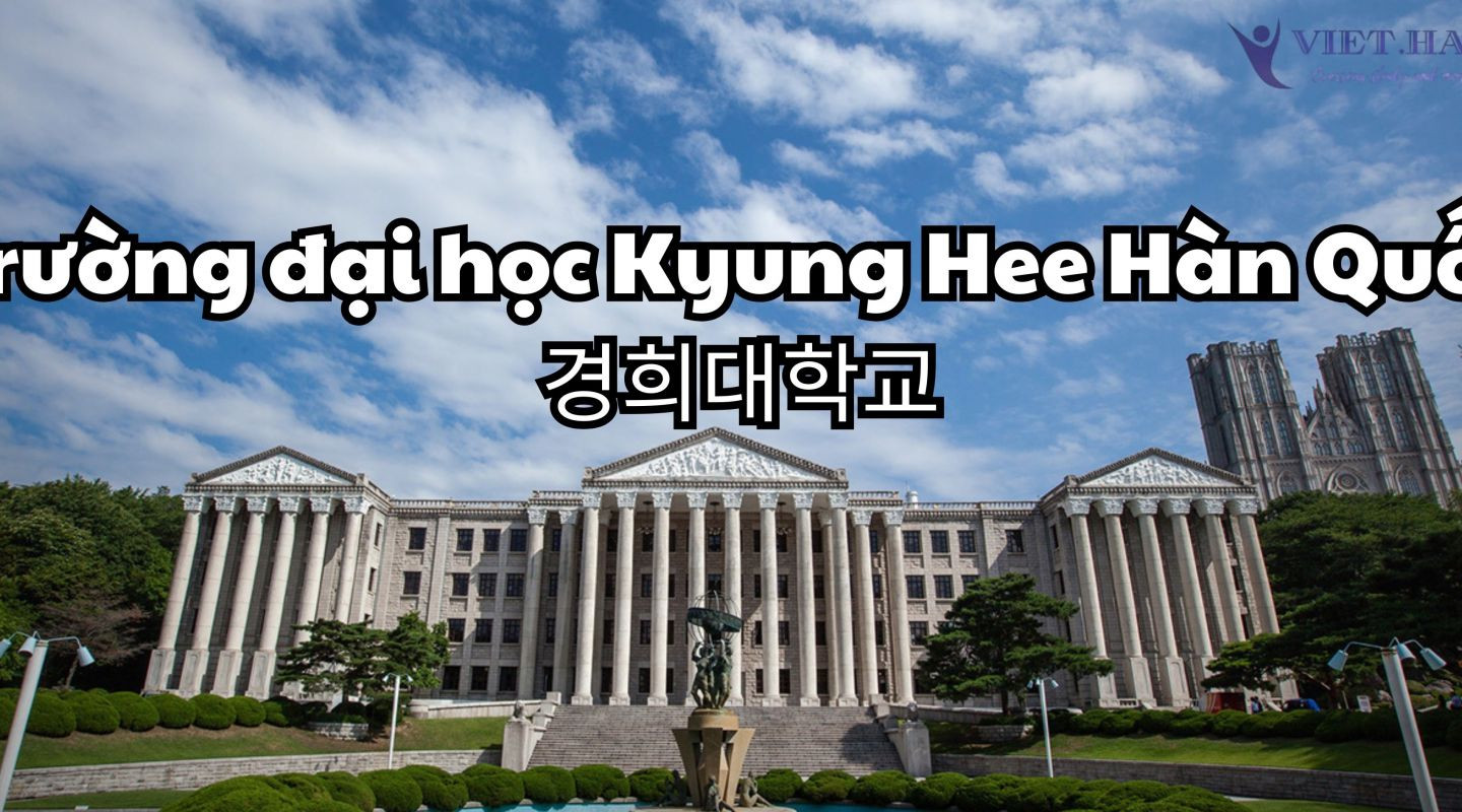 Trường đại học Kyung Hee Hàn Quốc - 경희대학교