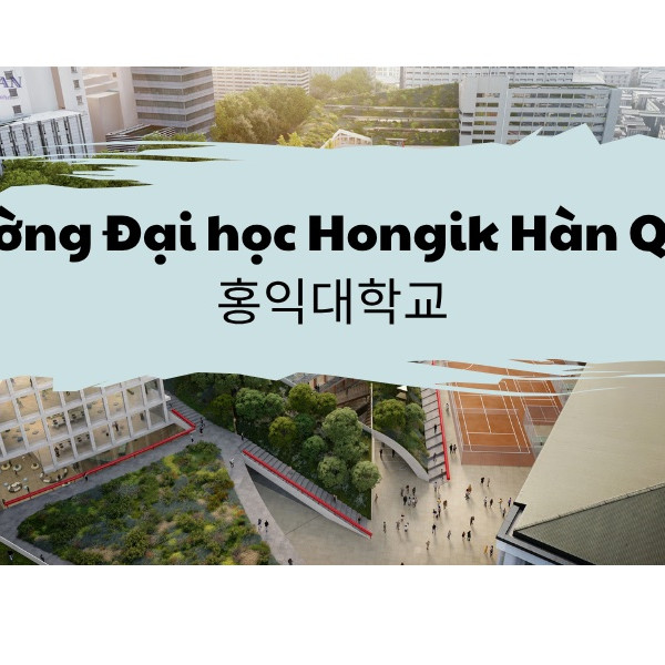 Trường Đại học Hongik Hàn Quốc – 홍익대학교