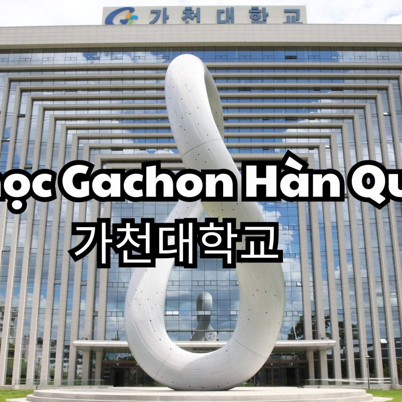 Trường Đại học Gachon Hàn Quốc – 가천대학교