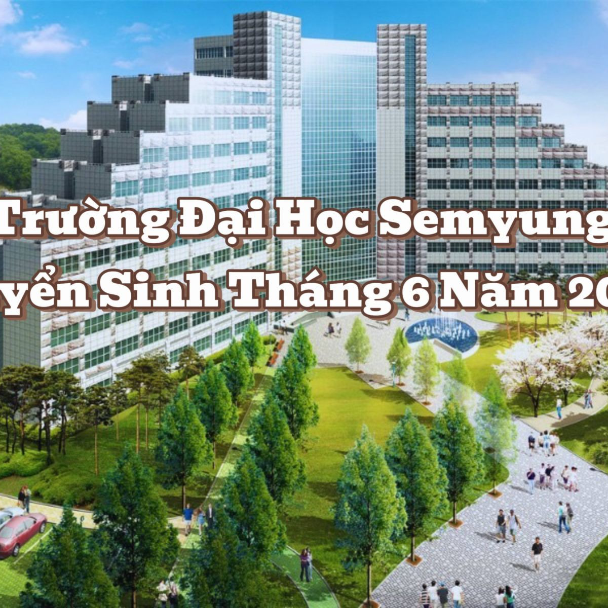 Trường Đại Học Semyung Tuyển Sinh Tháng 6 Năm 2025