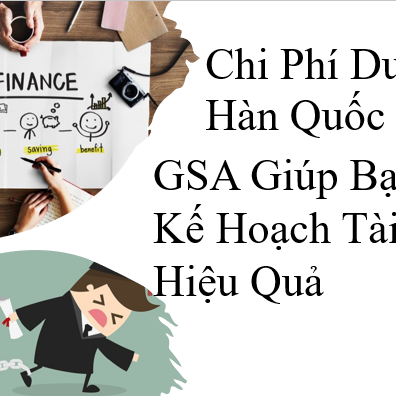 Chi Phí Du Học Hàn Quốc 2025: GSA Giúp Bạn Lập Kế Hoạch Tài Chính Hiệu Quả