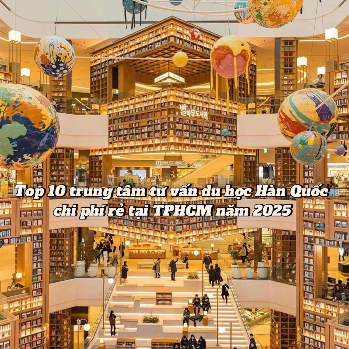 Top 10 trung tâm tư vấn du học Hàn Quốc chi phí rẻ tại TPHCM năm 2025
