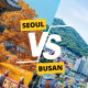 Chi Phí Sinh Hoạt Khi <b>Du</b> <b>Học</b> <b>Hàn</b> Quốc: SEOUL hay BUSAN